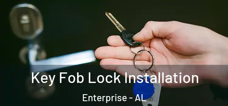 Key Fob Lock Installation Enterprise - AL